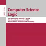 خرید و دانلود نسخه کامل کتاب Computer Science Logic: 18th International Workshop, CSL 2004, 13th Annual Conference of the EACSL, Karpacz, Poland, September 20-24, 2004. Proceedings
