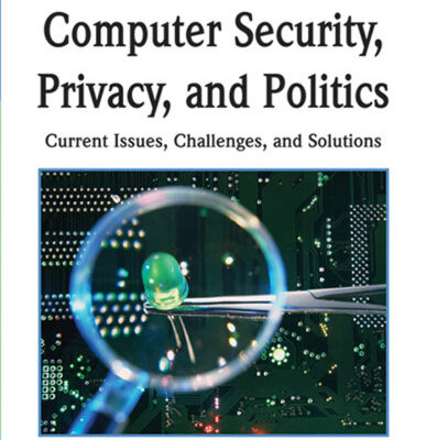 خرید و دانلود نسخه کامل کتاب Computer Security, Privacy and Politics: Current Issues, Challenges and Solutions