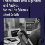 خرید و دانلود نسخه کامل کتاب Computerized Data Acquisition and Analysis for the Life Sciences: A Hands-on Guide
