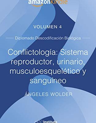 خرید و دانلود نسخه کامل کتاب Conflictología: sistema reproductor, urinario, musculoesquelético y sanguíneo: Volumen 4 (Descodificación Biológica) (Spanish Edition) – + pdf