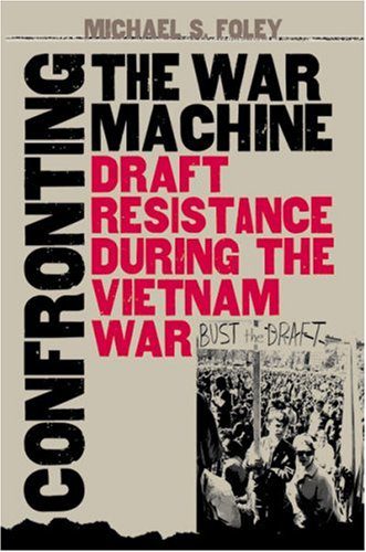 خرید و دانلود نسخه کامل کتاب Confronting the war machine: draft resistance during the Vietnam War – PDF_683e72c973cd8.jpeg خرید و دانلود نسخه کامل کتاب Confronting the war machine: draft resistance during the Vietnam War – PDF