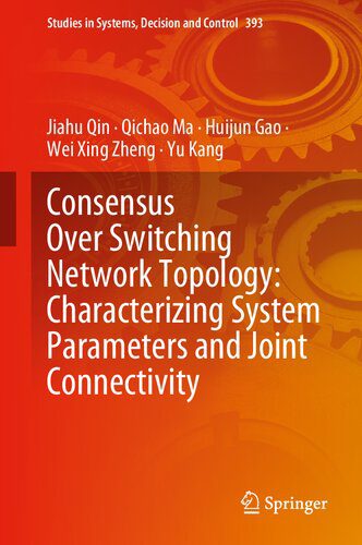 خرید و دانلود نسخه کامل کتاب Consensus Over Switching Network Topology: Characterizing System Parameters and Joint Connectivity – PDF_683e7020bd224.jpeg خرید و دانلود نسخه کامل کتاب Consensus Over Switching Network Topology: Characterizing System Parameters and Joint Connectivity – PDF