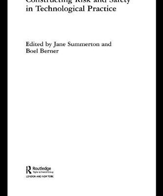 خرید و دانلود نسخه کامل کتاب Constructing Risk and Safety in Technological Practice (Routledge Advances in Sociology, 4) –  PDF