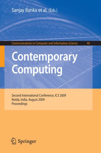 خرید و دانلود نسخه کامل کتاب Contemporary Computing: Second International Conference, IC3 2009, Noida, India, August 17-19, 2009. Proceedings (Communications in Computer and Information Science)_6861092b19a29.jpeg خرید و دانلود نسخه کامل کتاب Contemporary Computing: Second International Conference, IC3 2009, Noida, India, August 17-19, 2009. Proceedings (Communications in Computer and Information Science)