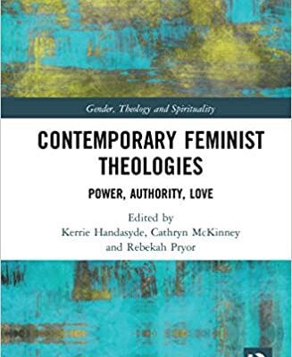 خرید و دانلود نسخه کامل کتاب Contemporary Feminist Theologies: Power, Authority, Love (Gender, Theology and Spirituality) –  PDF