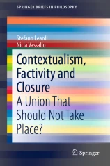 خرید و دانلود نسخه کامل کتاب Contextualism, Factivity and Closure A Union That Should Not Take Place? – Pdf