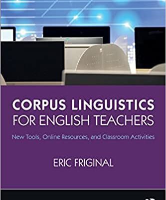 خرید و دانلود نسخه کامل کتاب Corpus Linguistics for English Teachers: Tools, Online Resources, and Classroom Activities –  Pdf
