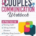 خرید و دانلود نسخه کامل کتاب Couples Communication Workbook: 26 Practices for Resolving Conflict, Having Constructive Discussions, and Building Strong Connection and Deeper Intimacy –  +  PDF