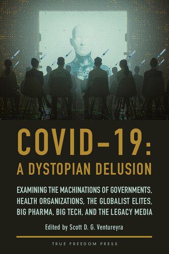خرید و دانلود نسخه کامل کتاب COVID-19: A Dystopian Delusion: Examining the Machinations of Governments, Health Organizations, the Globalist Elites, Big Pharma, Big Tech, and the Legacy Media – PDF_683e6fee658c3.jpeg خرید و دانلود نسخه کامل کتاب COVID-19: A Dystopian Delusion: Examining the Machinations of Governments, Health Organizations, the Globalist Elites, Big Pharma, Big Tech, and the Legacy Media – PDF