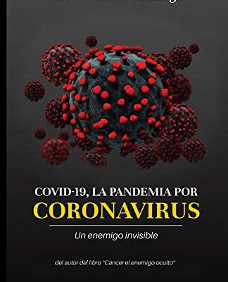 خرید و دانلود نسخه کامل کتاب COVID 19, LA PANDEMIA POR CORONAVIRUS: Enfrentando a un enemigo invisible (Spanish Edition –  +  pdf