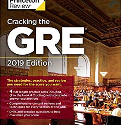 خرید و دانلود نسخه کامل کتاب Cracking the GRE with 4 Practice Tests, 2019 Edition: The Strategies, Practice, and Review You Need for the Score You Want (Graduate School Test Preparation)