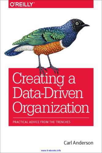 خرید و دانلود نسخه کامل کتاب Creating a Data-Driven Organization: Practical Advice from the Trenches_685d2d0973238.jpeg خرید و دانلود نسخه کامل کتاب Creating a Data-Driven Organization: Practical Advice from the Trenches