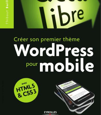 خرید و دانلود نسخه کامل کتاب Créer son propre thème WordPress pour mobile avec HTML 5 & CSS 3