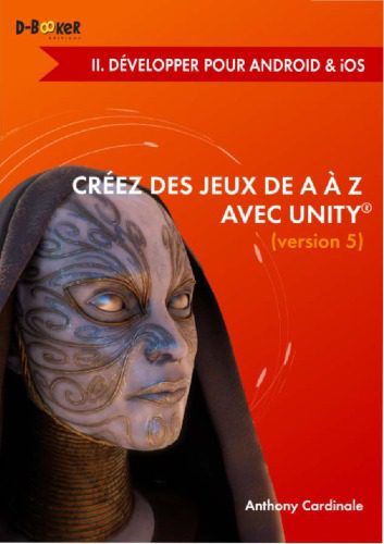 خرید و دانلود نسخه کامل کتاب Créez des jeux de A à Z avec Unity : Il. Développer pour Android & iOS_6861aa44f27e1.jpeg خرید و دانلود نسخه کامل کتاب Créez des jeux de A à Z avec Unity : Il. Développer pour Android & iOS