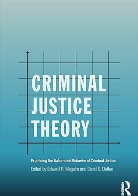 خرید و دانلود نسخه کامل کتاب Criminal Justice Theory: Explaining the Nature and Behavior of Criminal Justice (2nd Edition) –  Pdf