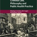خرید و دانلود نسخه کامل کتاب Criminal Law, Philosophy and Public Health Practice (Cambridge Bioethics and Law) –  PDF