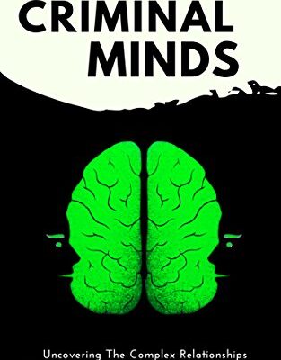 خرید و دانلود نسخه کامل کتاب Criminology & Psychology Today: Peering Inside Criminal Minds: Uncovering The Complex Relationships Between Criminals, Psychology, Neuroscience & Neuro-criminology