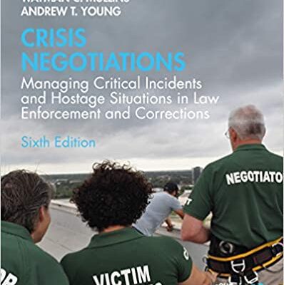 خرید و دانلود نسخه کامل کتاب Crisis Negotiations: Managing Critical Incidents and Hostage Situations in Law Enforcement and Corrections (6th Edition) –  Pdf