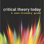خرید و دانلود نسخه کامل کتاب Critical Theory Today: A User-Friendly Guide (3rd Edition) –  PDF