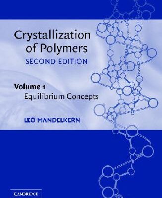 خرید و دانلود نسخه کامل کتاب Crystallization of polymers. Volume 1, Equilibrium concepts – PDF