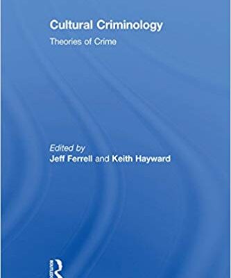 خرید و دانلود نسخه کامل کتاب Cultural Criminology: Theories of Crime (The Library of Essays in Theoretical Criminology)