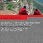 خرید و دانلود نسخه کامل کتاب Cultural Heritage and Tourism in the Developing World (Contemporary Geographies of Leisure, Tourism and Mobility) –  PDF