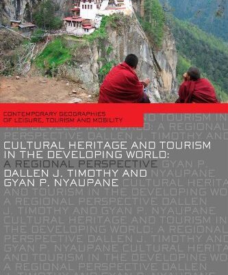 خرید و دانلود نسخه کامل کتاب Cultural Heritage and Tourism in the Developing World (Contemporary Geographies of Leisure, Tourism and Mobility) –  PDF