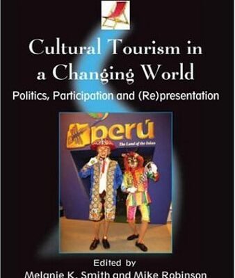 خرید و دانلود نسخه کامل کتاب Cultural Tourism in a Changing World: Politics, Participation And (Re)presentation (Tourism and Cultural Change) –  PDF