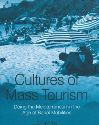 خرید و دانلود نسخه کامل کتاب Cultures of Mass Tourism (New Directions in Tourism Analysis) –  PDF