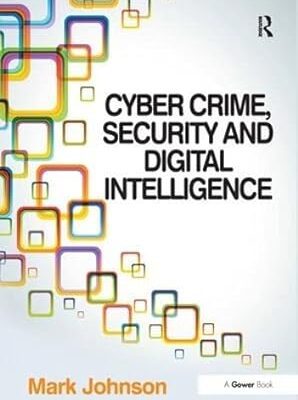 خرید و دانلود نسخه کامل کتاب Cyber Crime, Security and Digital Intelligence –  Pdf