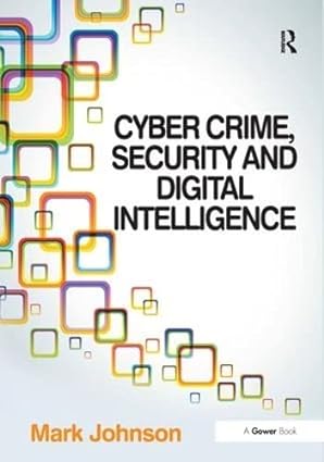 خرید و دانلود نسخه کامل کتاب Cyber Crime, Security and Digital Intelligence – Pdf_683b6ec8bbc69.jpeg خرید و دانلود نسخه کامل کتاب Cyber Crime, Security and Digital Intelligence – Pdf