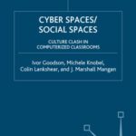 خرید و دانلود نسخه کامل کتاب Cyber Spaces Social Spaces: Culture Clash in Computerized Classrooms