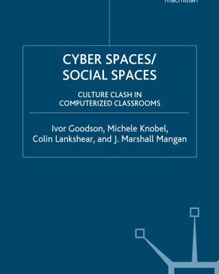 خرید و دانلود نسخه کامل کتاب Cyber Spaces Social Spaces: Culture Clash in Computerized Classrooms