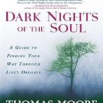خرید و دانلود نسخه کامل کتاب Dark Nights of the Soul: A Guide to Finding Your Way Through Life’s Ordeals –  +  Pdf