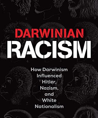 خرید و دانلود نسخه کامل کتاب Darwinian Racism: How Darwinism Influenced Hitler, Nazism, and White Nationalism –  +  Pdf