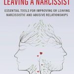 خرید و دانلود نسخه کامل کتاب Dating, Loving, and Leaving a Narcissist: Essential Tools for Improving or Leaving Narcissistic and Abusive Relationships –  +  Pdf