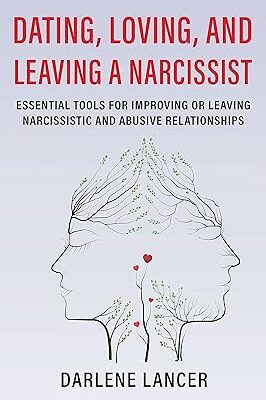 خرید و دانلود نسخه کامل کتاب Dating, Loving, and Leaving a Narcissist: Essential Tools for Improving or Leaving Narcissistic and Abusive Relationships –  +  Pdf