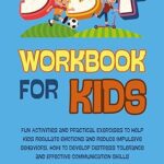 خرید و دانلود نسخه کامل کتاب DBT Workbook for Kids: Fun Activities and Practical Exercises to Help Kids Regulate Emotions and Reduce Impulsive Behaviors. How to Develop Distress Tolerance and Effective Communication Skills – + Pdf