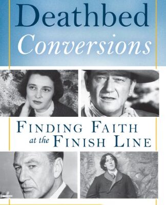 خرید و دانلود نسخه کامل کتاب Deathbed Conversions: Finding Faith at the Finish Line – + Pdf