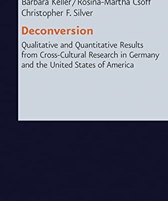 خرید و دانلود نسخه کامل کتاب Deconversion: Qualitative and Quantitative Results from Cross-Cultural Research in Germany and the United States of America –  Pdf