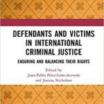 خرید و دانلود نسخه کامل کتاب Defendants and Victims in International Criminal Justice:  Ensuring and Balancing Their Rights [2020] –  PDF