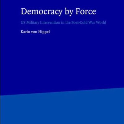 خرید و دانلود نسخه کامل کتاب Demacy by Force: US Military Intervention in the Post-Cold War World – PDF