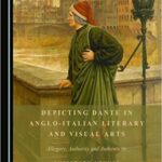 خرید و دانلود نسخه کامل کتاب Depicting Dante in Anglo-Italian Literary and Visual Arts