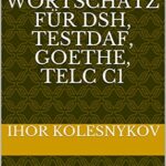 خرید و دانلود نسخه کامل کتاب Der universale Wortschatz für DSH, TestDaF, Goethe, Telc C1: Wortschatz für Grafikbeschreibung, Schreiben, mündlichen Ausdruck (German Edition)