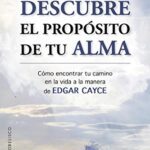 خرید و دانلود نسخه کامل کتاب Descubre el propósito de tu alma:  Cómo encontrar tu camino en la vida a la manera de Edgar Cayce (ESPIRITUALIDAD Y VIDA INTERIOR) (Spanish Edition) –  +  pdf