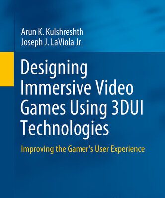 خرید و دانلود نسخه کامل کتاب Designing Immersive Video Games Using 3DUI Technologies : Improving the Gamer’s User Experience