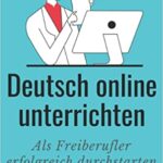 خرید و دانلود نسخه کامل کتاب Deutsch online unterrichten: Erfolgreich als Freiberufler und ohne DaF-Studium durchstarten (German Edition) [2020] –  +  pdf