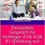 خرید و دانلود نسخه کامل کتاب Deutsches Gespräch für Anfänger A1& A2& B1 (Erkläung auf Arabisch) –  Pdf