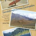 خرید و دانلود نسخه کامل کتاب Developing a Dream Destination: Tourism and Tourism Policy Planning in Hawaii –  PDF