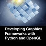 خرید و دانلود نسخه کامل کتاب Developing Graphics Frameworks with Python and OpenGL